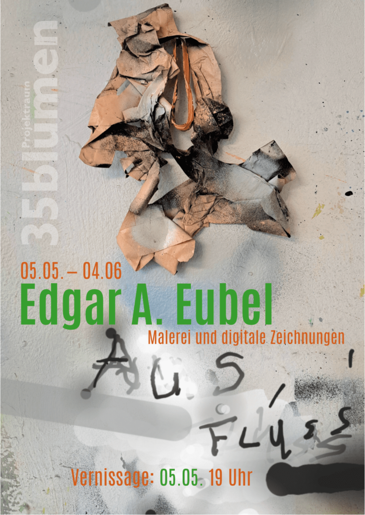 Read more about the article 35blumen – Edgar A. Eubel – Malerei und digitale Zeichnungen